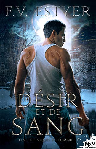 De désir et de sang: Les chroniques de l'ombre, T1