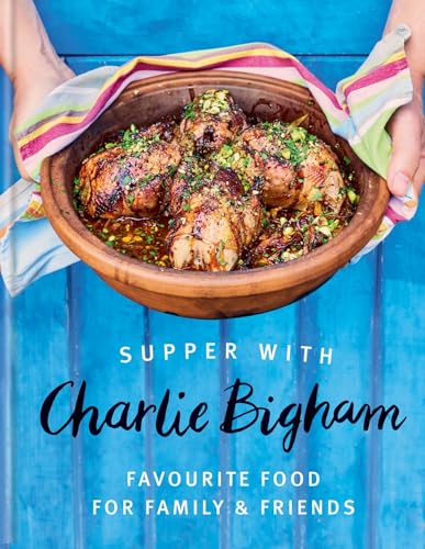 Cover of Supper with Charlie Bigham: Favourite food for family & friends