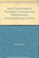 Basic Psychological Therapies: Comparative Effectiveness (Psychiatry Series) 0877052379 Book Cover