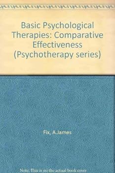 Hardcover Basic psychological therapies: Comparative effectiveness (Psychotherapy series) Book