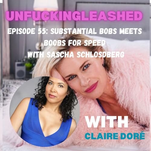 Episode 55: Substantial bobs meets boobs for speed with Sascha Schlossberg