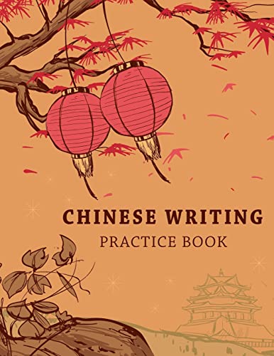 Chinese Writing Practice Book: Learning Chinese Language Writing Notebook X-Style Writing Skill Workbook Study Teach Education 120 Pages Size 8.5x11 Inches (Chinese Characters Writing)