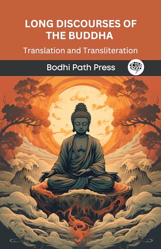 Long Discourses of the Buddha (Digha Nikaya): Translation and Transliteration (From Bodhi Path Press) (English Edition)