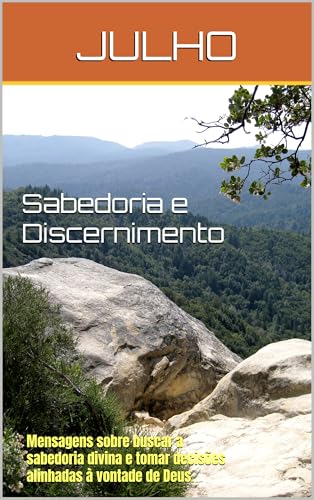 Sabedoria e Discernimento: Mensagens sobre buscar a sabedoria divina e tomar decisões alinhadas à vontade de Deus.