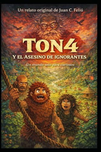 Ton4 y el asesino de ignorantes (Spanish Edition)