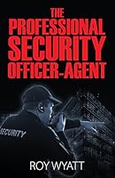The Professional Security Officer-Agent 1478749377 Book Cover
