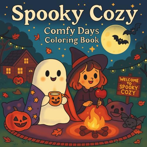 Spooky Cozy: Comfy Days Coloring Book for Adults and Teens, Featuring Cute Halloween Scenes, Cozy Fall Vibes, Relaxation and Mindful Moments