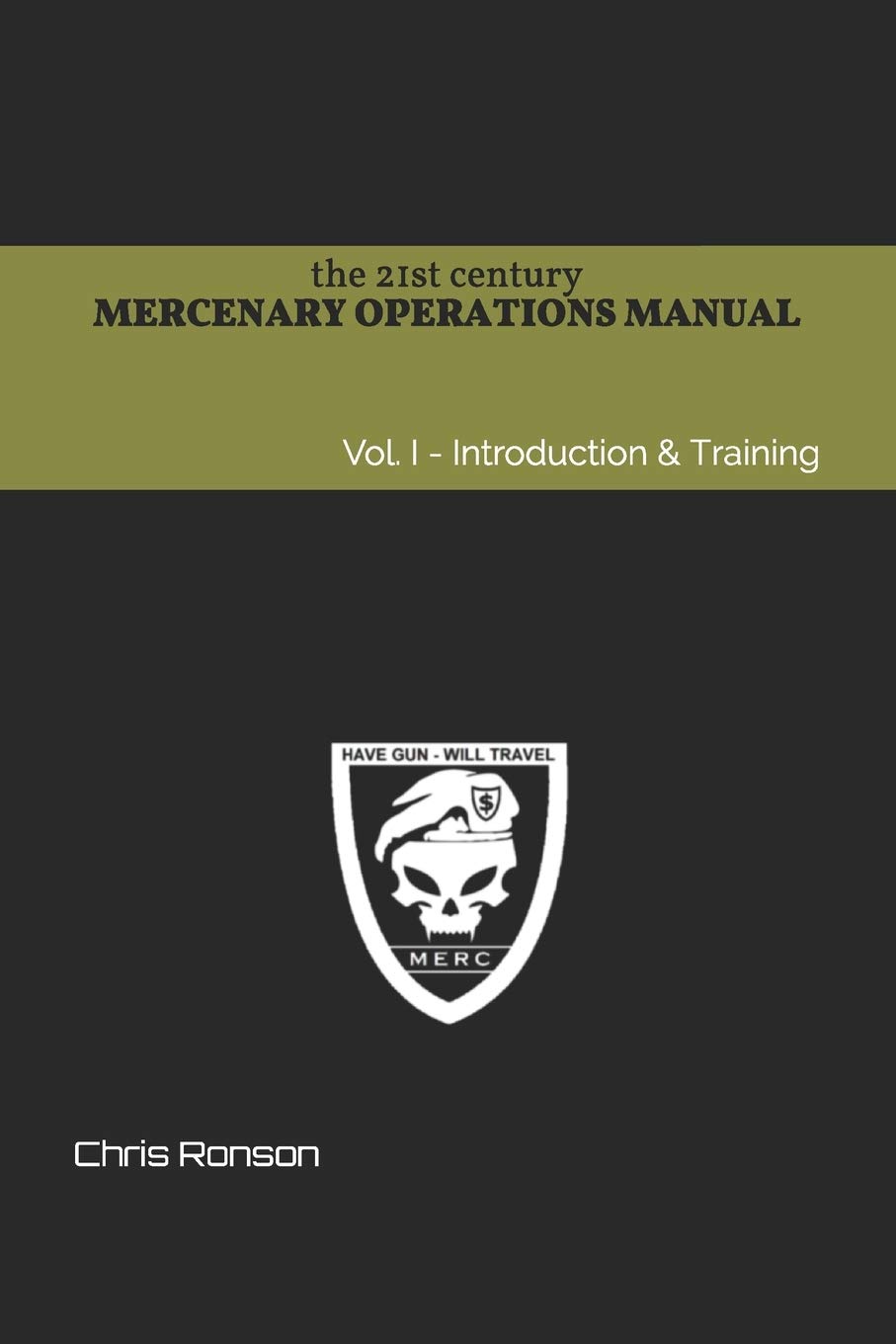 The 21st century Mercenary Operations Manual - Vol. 1: Introduction & Training