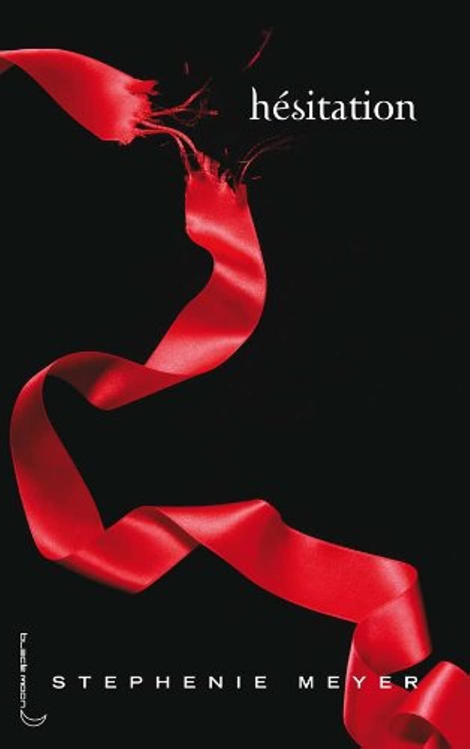 HACHETTE ROMANS Twilight Saga - French: Hesitation (Book 3)