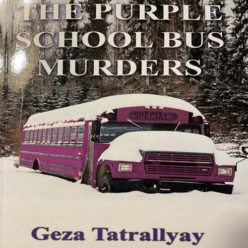 The Purple School Bus Murders by Geza Tatrallyay episode artwork