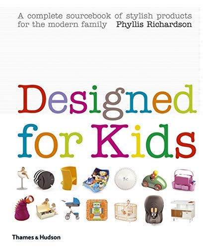 By Phyllis Richardson Designed for Kids: A Complete Sourcebook of Stylish Products for the Modern Family [Hardcover]