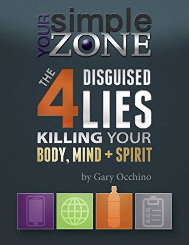 Your Simple Zone: The 4 Disguised Lies Killing Your Mind,