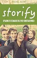 Storify: Speaking to Teenagers in a Post-Christian World 1942145179 Book Cover