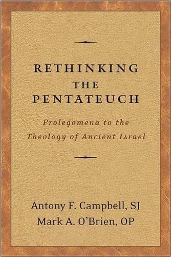 Rethinking the Pentateuch: Prolegomena to the Theology of Ancient Israel