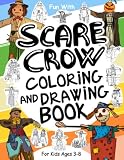 Scarecrow Coloring and Drawing Book For Kids Ages 3-8: Fun with Coloring Scarecrows and Drawing some parts of the spooky illustrations. Original ... Activity Pages for Toddlers & Kids