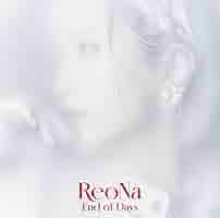 ReoNa「End of Days」告知ポスター 開封済み End of Days【期間生産限定】 | ReoNa | ソニーミュージック