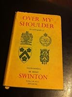 Over My Shoulder: the Autobiography of Major-General Sir Ernest D. Swinton B0000CI0MS Book Cover