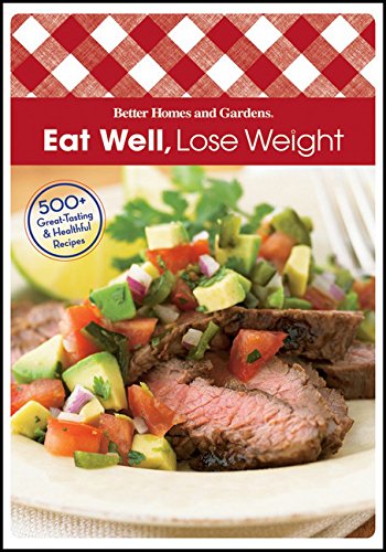 Eat Well Lose Weight (Better Homes and Gardens Cooking) (Better Homes and Gardens Crafts)