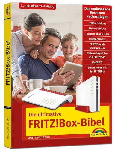 Die ultimative FRITZ! Box Bibel – Das Praxisbuch: - Ausgabe 2024 - mit vielen Insider-Tipps und Tricks - komplett in Farbe. Geeignet für alle ... Einsteiger und Fortgeschrittene; 6. Auflage