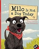 Milo Is Not a Dog Today