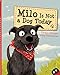 Milo Is Not a Dog Today