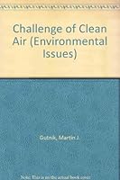 Challenge of Clean Air (Environmental Issues) 0894902725 Book Cover