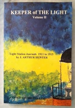 Paperback Keeper of the Light Volume II Light Station Journals 1911 to 1915 Book