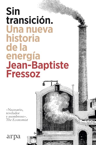 Sin transición. Una nueva historia de la energía