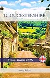Gloucestershire Travel Guide 2025: Cotswold Villages, Forest of Dean Walks, and Historic Landmarks
