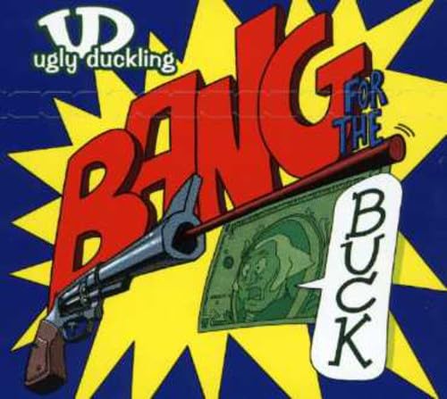 UGLY DUCKLING - Bang For The Buck - Disque CD