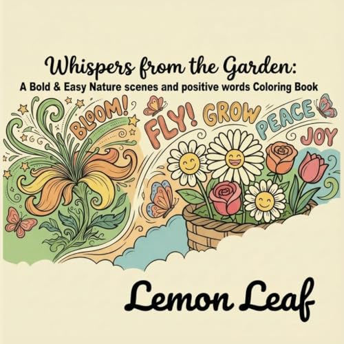 Whispers from the Garden: A Bold & Easy Nature Scenes, and Positive Words coloring book