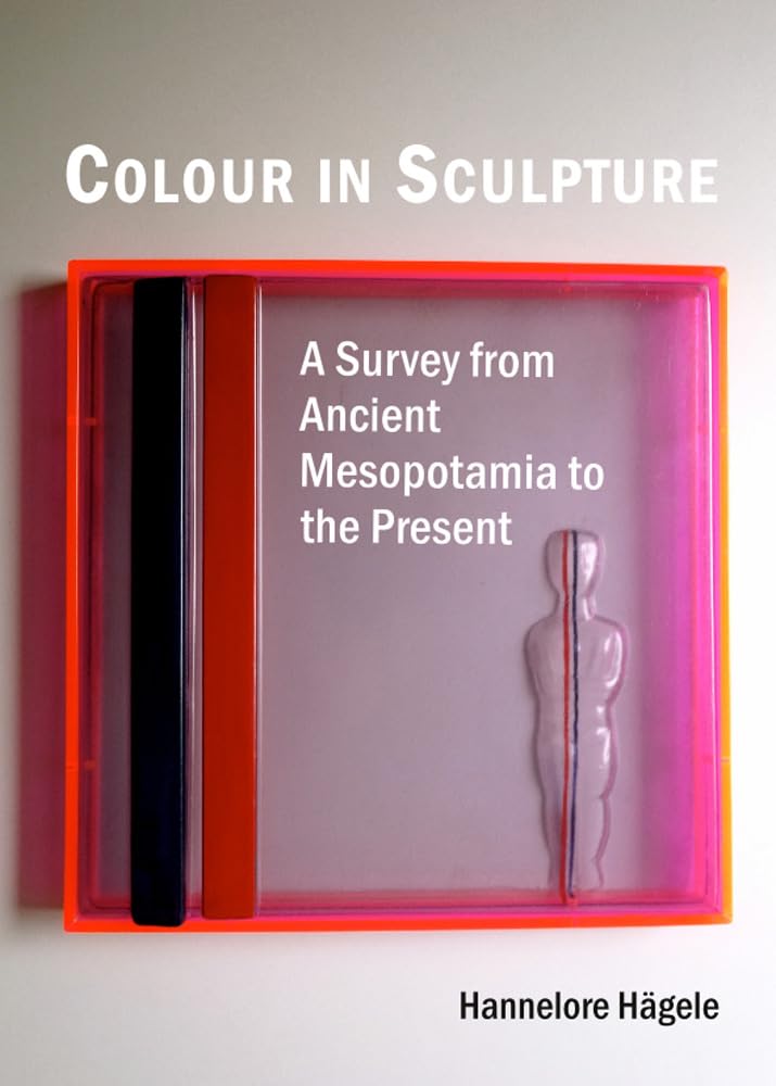 Buy Colour in Sculpture: A Survey from Ancient Mesopotamia to the Present — BookShops.in