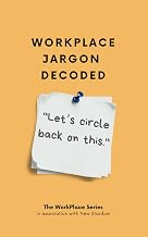 Workplace Jargon Decoded: A Guide to Office Speak (The Workplace Series Humor Books)