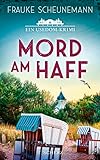 Mord am Haff: Ein Usedom-Krimi | Der perfekte Krimi für Urlaub an der Ostsee (Mai und Lorenz ermitteln auf Usedom, Band 2) - Frauke Scheunemann 