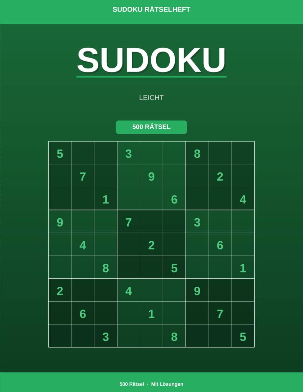 Sudoku Rätselheft – Leicht: 500 Sudoku-Rätsel für Einsteiger mit Lösungen