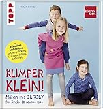  Nähen mit JERSEY - KLIMPERKLEIN: Nähideen für Kinder (Größe 104-164)