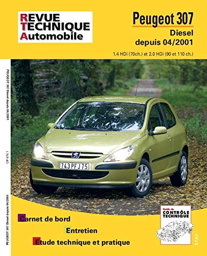 E.T.A.I - Revue Technique Automobile 678 - PEUGEOT 307 PHASE 1 - 2001 à 2005 - Diesel