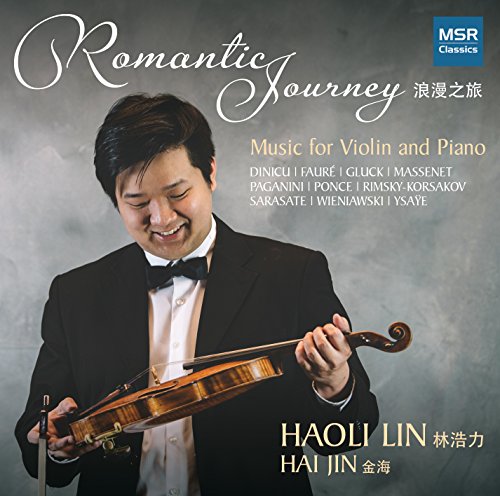 Romantic Journey - Music for Violin and Piano by Dinicu, FaurÃ©, Gluck, Massenet, Paganini, Ponce, Rimsky-Korsakov, Sarasate, Wieniawski and YsaÃ¿e