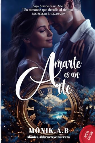 AMARTE ES UN ARTE: Un Romance que Desafía al Tiempo