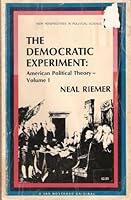 The Democratic Experiment: American Political theory-- Volume 1 B000GSBYK6 Book Cover
