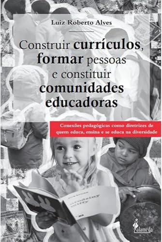 Construir currículos, formar pessoas e constituir comunidades educadoras: conexões pedagógicas como diretrizes de quem educa, ensina e se educa na diversidade