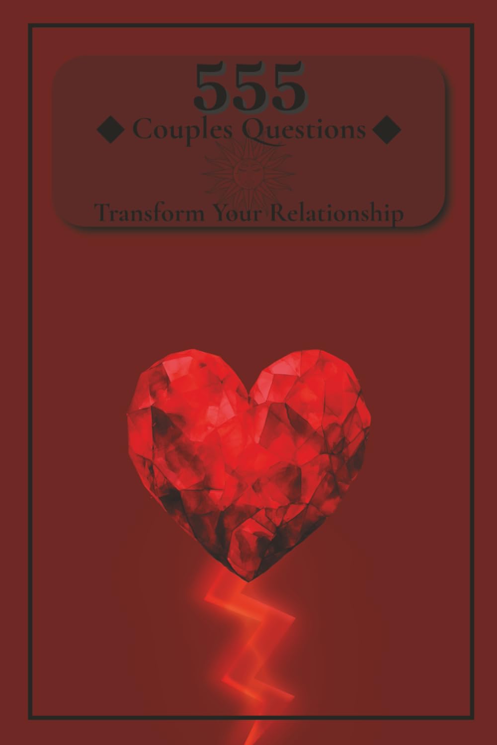 555 Questions for Couples: Questions for Couples and Relationships | 555 Conversation Starters for Date Night, Relationship Building & Passionate ... Activities | 64 Pages | 6x9" | Love & Bonding