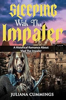 Paperback Sleeping With the Impaler: A Historical Romance About Vlad the Impaler Book