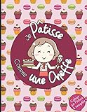 Je Pâtisse comme une Cheffe Cahier 50 fiches à remplir: Livre pour écrire ses savoureuses recettes de pâtisseries, gâteaux, tartes, biscuits, ... | Cadeau pour enfant fille ado adulte