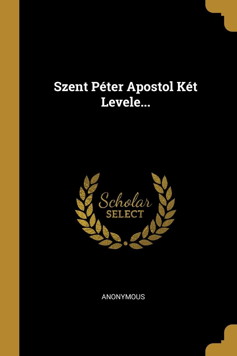 Szent Péter Apostol Két Levele...