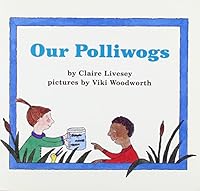 Our Polliwogs (Books for Young Learners) 1572742763 Book Cover