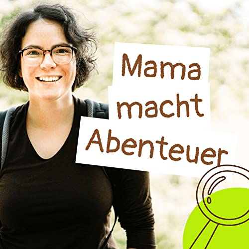 Couverture de Mama macht Abenteuer - Ungew&ouml;hnliche Outdoor-Ideen f&uuml;r die ganze Familie