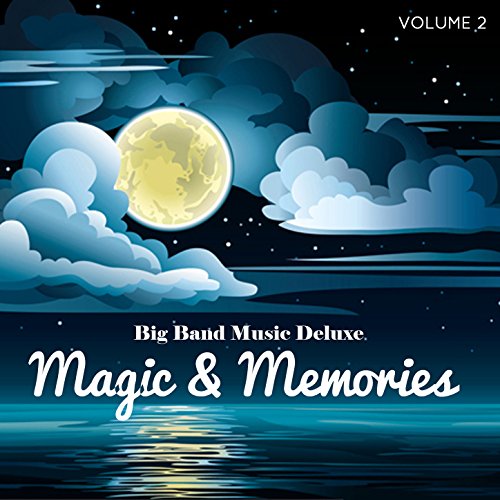 Play Big Band Music Deluxe: Magic & Memories, Vol. 2 by VARIOUS ARTISTS ...