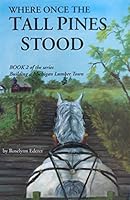 Where Once the Tall Pines Stood 0966461207 Book Cover