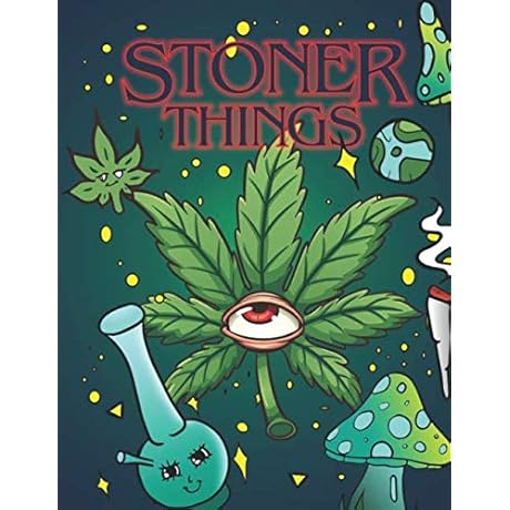 Stoner Things: Stoner Coloring Book Adult Coloring Book